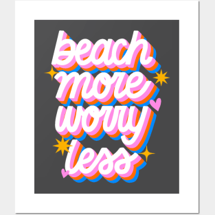 Beach more, worry less! Posters and Art